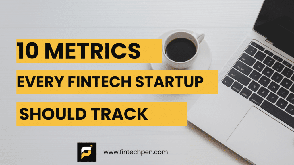 10 KPI Metrics Every Fintech Startup Should Track