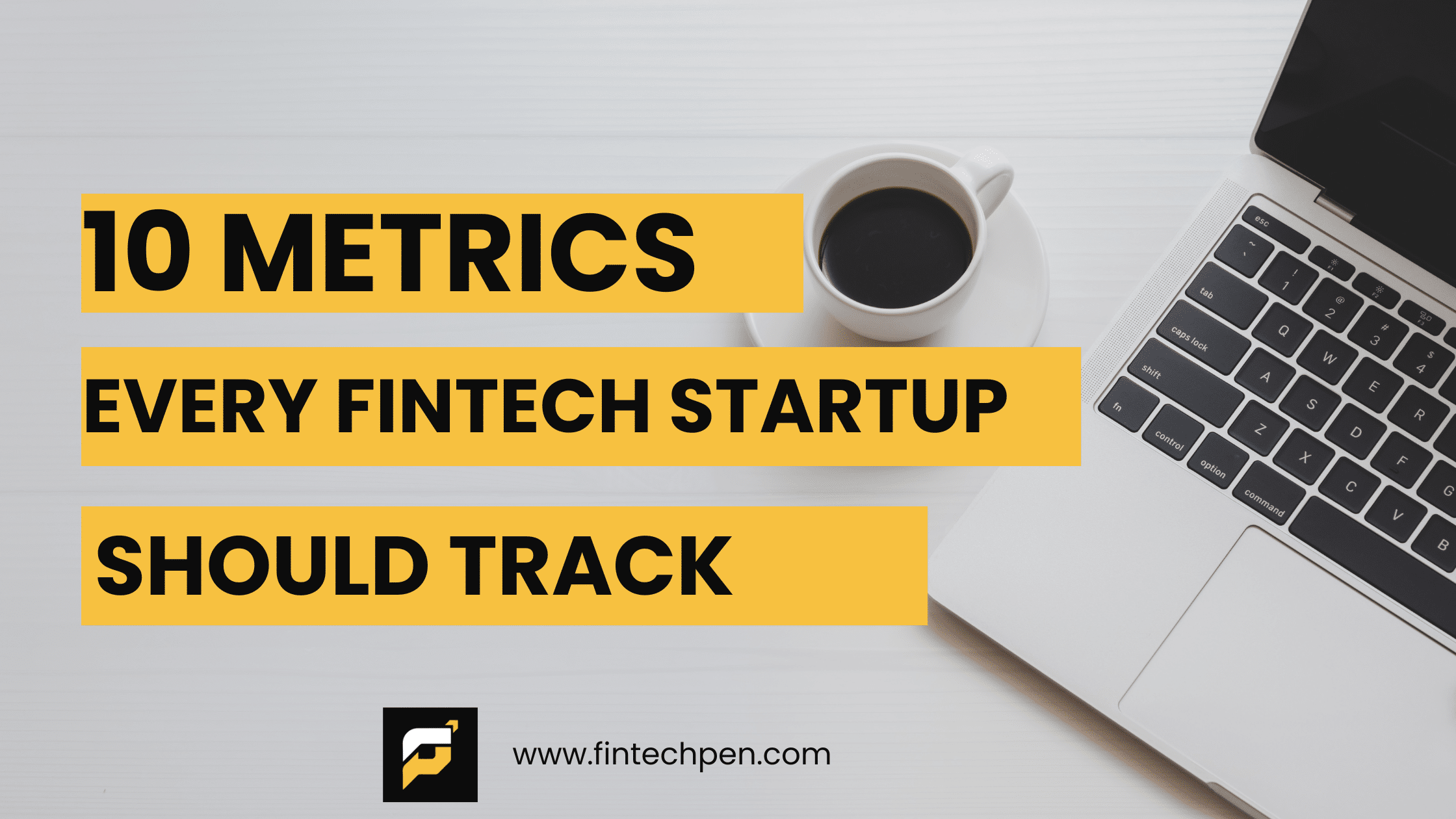 10 Metrics to Drive Fintech Growth & Profitability
